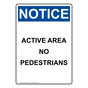 Portrait OSHA NOTICE Active Area No Pedestrians Sign ONEP-38309