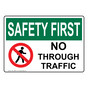 OSHA SAFETY FIRST No Through Traffic Sign With Symbol OSE-19865