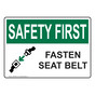 OSHA SAFETY FIRST Fasten Seat Belt Sign With Symbol OSE-8093