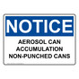 OSHA NOTICE Aerosol Can Accumulation Non-Punched Cans Sign ONE-31932