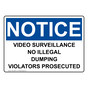 OSHA NOTICE Video Surveillance No Illegal Dumping Violators Sign ONE-34987