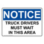 OSHA NOTICE Truck Drivers Must Wait In This Area Sign ONE-6180