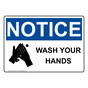 OSHA NOTICE Wash Your Hands Sign With Symbol ONE-31527