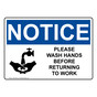 OSHA NOTICE Please Wash Hands Before Returning To Work Sign With Symbol ONE-5280
