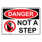 OSHA DANGER Not A Step Sign With Symbol ODE-28397
