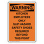 Portrait OSHA WARNING Kitchen Employees Only Slip Hazard Sign OWEP-28373