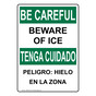 English + Spanish OSHA BE CAREFUL Beware Of Ice Sign OBB-7928