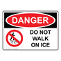 OSHA DANGER Do Not Walk On Ice Sign With Symbol ODE-9431
