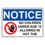 OSHA NOTICE No Children Under Age 12 Allowed Sign With Symbol ONE-34620