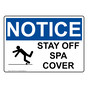 OSHA NOTICE Stay Off Spa Cover Sign With Symbol ONE-34727