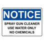 OSHA NOTICE Spray Gun Cleaner Use Water Only No Chemicals Sign ONE-33747