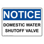 OSHA NOTICE Domestic Water Shutoff Valve Sign ONE-36661