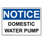 OSHA NOTICE Domestic Water Pump Sign ONE-36662