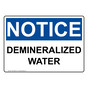 OSHA NOTICE Demineralized Water Sign ONE-36825