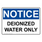OSHA NOTICE Deionized Water Only Sign ONE-36826