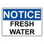 OSHA NOTICE Fresh Water Sign ONE-36831