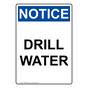 Portrait OSHA NOTICE Drill Water Sign ONEP-36830