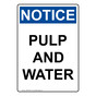Portrait OSHA NOTICE Pulp And Water Sign ONEP-36851