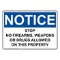 OSHA NOTICE Stop No Firearms, Weapons Or Drugs Allowed Sign ONE-35036