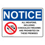 OSHA NOTICE All Weapons, Including Concealed Sign With Symbol ONE-35040