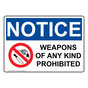 OSHA NOTICE Weapons Of Any Kind Prohibited Sign With Symbol ONE-8570