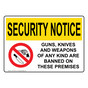 OSHA SECURITY NOTICE Guns Knives Weapons Banned Premises Sign With Symbol OUE-8129