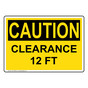 OSHA CAUTION Clearance 12 Ft Sign OCE-33066