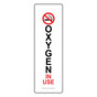 Oxygen In Use Sign for Medical Facility NHE-13811