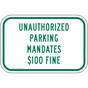 Unauthorized Parking Mandates $100 Fine Sign PKE-21035