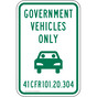 Government Vehicles Only 41 Cfr 101.20.304 Sign PKE-13906