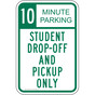 10 Minute Parking Student Drop-Off And Pick-Up Only Sign PKE-15469