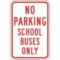 No Parking School Buses Only Sign PKE-22290