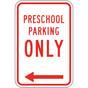Preschool Parking Only Sign With Left Arrow PKE-31445