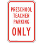 Preschool Teacher Parking Only Sign PKE-31450