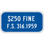 $250 Fine F.S. 316.1959 Sign PKE-15545-Florida