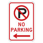 Reflective No Parking Sign With Left Arrow CS561622