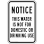 Notice This Water Is Not For Domestic Or Drinking Use Sign PKE-17193