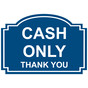 Blue Engraved CASH ONLY THANK YOU Sign EGRE-15753_White_on_Blue