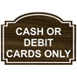 Walnut Engraved CASH OR DEBIT CARDS ONLY Sign EGRE-15755_White_on_Walnut