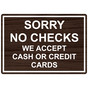 Kona Engraved SORRY NO CHECKS WE ACCEPT CASH OR CREDIT CARDS Sign EGRE-15808_White_on_Kona