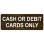 Walnut Engraved CASH OR DEBIT CARDS ONLY Sign EGRE-15835_White_on_Walnut