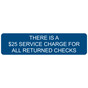 Blue Engraved THERE IS A $25 SERVICE CHARGE FOR ALL RETURNED CHECKS Sign EGRE-17986_White_on_Blue