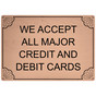 Cashew Engraved WE ACCEPT ALL MAJOR CREDIT AND DEBIT CARDS Sign EGRE-17994_Black_on_Cashew