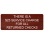 Cinnamon Engraved SERVICE CHARGE RETURNED CHECKS Sign EGRE-18013_White_on_Cinnamon