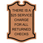 Copper Engraved A $25 SERVICE CHARGE FOR RETURNED CHECKS Sign EGRE-18030_Black_on_Copper