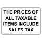 The Prices Of All Taxable Items Include Sales Tax Sign NHE-33994