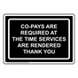 Black CO-PAYS ARE REQUIRED AT THE TIME SERVICES ARE RENDERED THANK YOU Sign NHE-9576-White_on_Black