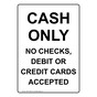 Portrait Cash Only No Checks, Debit Or Credit Sign NHEP-15688