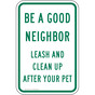 Be A Good Neighbor Leash And Clean Up After Your Pet Sign PKE-16727