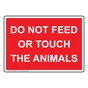Do Not Feed Or Touch The Animals Sign NHE-34086_RED